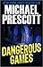 Dangerous Games by Michael Prescott