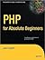 PHP for Absolute Beginners (Expert's Voice in Open Source)