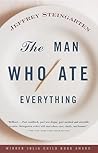 Book cover for The Man Who Ate Everything: And Other Gastronomic Feats, Disputes, and Pleasurable Pursuits