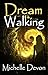 Dream Walking by Michelle Devon