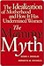 The Mommy Myth: The Idealiz...