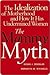 The Mommy Myth: The Idealization of Motherhood and How It Has Undermined Women
