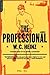 The Professional by W.C. Heinz The Professional by W.C. Heinz