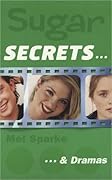 Sugar Secrets... & Dramas