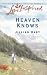 Heaven Knows by Jillian Hart Heaven Knows by Jillian Hart