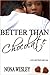 Better Than Chocolate by Nona Wesley