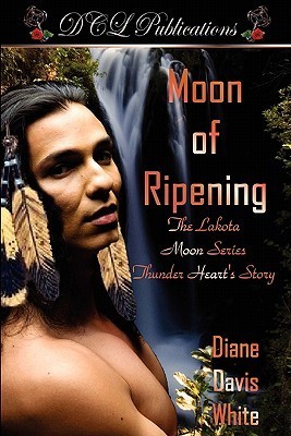 Moon of Ripening (The Lakota Moon Series Book 2)