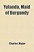 Yolanda: Maid of Burgundy