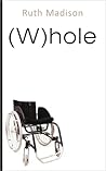 (W)hole by Ruth Madison