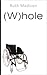 (W)hole by Ruth Madison