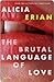 The Brutal Language of Love: Stories