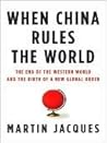 When China Rules the World: The End of the Western World and the Birth of a New Global Order Book cover for When China Rules the World: The End of the Western World and the Birth of a New Global Order