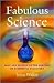 Fabulous Science: Fact and Fiction in the History of Scientific Discovery