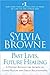 Past Lives, Future Healing by Sylvia Browne