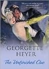 The Unfinished Clue by Georgette Heyer