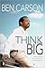 Think Big: Unleashing Your ...