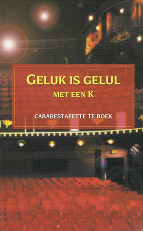 Geluk is Gelul met een K: Cabarestafette te Boek