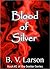 Blood of Silver (Seeker, #2)
