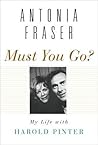 Must You Go? by Antonia Fraser