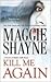 Kill Me Again by Maggie Shayne