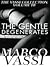 The Gentle Degenerates