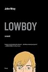 Lowboy: A Novel