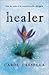 Healer by Carol Cassella