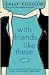 With Friends Like These by Sally Koslow
