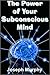 The Power of Your Subconscious Mind by Joseph Murphy