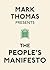 Mark Thomas Presents the People's Manifesto by Mark Thomas Mark Thomas Presents the People's Manifesto by Mark Thomas
