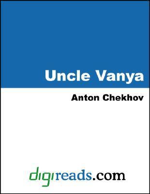 UNCLE VANYA SCENES FROM COUNTRY LIFE IN FOUR ACTS