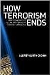 Book cover for How Terrorism Ends: Understanding the Decline and Demise of Terrorist Campaigns