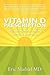 Vitamin D Prescription: The Healing Power of the Sun & How It Can Save Your Life