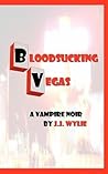 Bloodsucking Vegas: a vampire noir Bloodsucking Vegas: a vampire noir