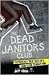 The Dead Janitors Club: Pathetically True Tales of a Crime Scene Cleanup King