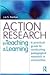 Action Research in Teaching and Learning: A Practical Guide to Conducting Pedagogical Research in Universities