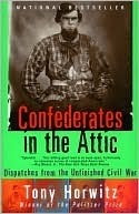 Confederates in the Attic: Dispatches from the Unfinished Civil War (Vintage Departures)
