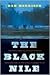 The Black Nile: One Man's Amazing Journey Through Peace and War on the World's Longest River