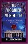 The Viognier Vendetta by Ellen Crosby The Viognier Vendetta by Ellen Crosby