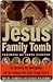 The Jesus Family Tomb by Simcha Jacobovici