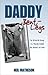 Daddy Bent-Legs: The 40-Year-Old Musings of a Physically Disabled Man, Husband, and Father