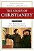 Story of Christianity: Volume 2: The Reformation to the Present Day (The Story of Christianity)