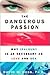 The Dangerous Passion: Why Jealousy Is as Necessary as Love and Sex