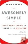 Awesomely Simple by John Spence Awesomely Simple by John Spence