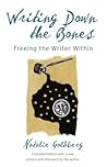 Writing Down the Bones by Natalie Goldberg