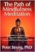 The Path of Mindfulness Meditation: Finding Balance in the Midst of Chaos: The Application of Mindfulness and Vipassana Meditation for Personal Transformation
