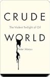 Crude World by Peter Maass