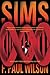 Sims by F. Paul Wilson Sims by F. Paul Wilson