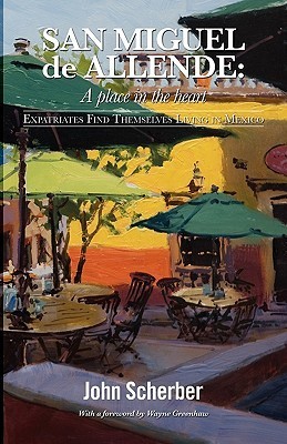 San Miguel de Allende: A Place in the Heart (Kindle Edition)