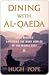 Dining with al-Qaeda: Three Decades Exploring the Many Worlds of the Middle East